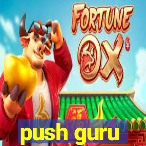 push guru